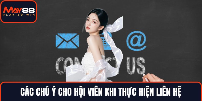 Các chú ý cho hội viên khi thực hiện liên hệ