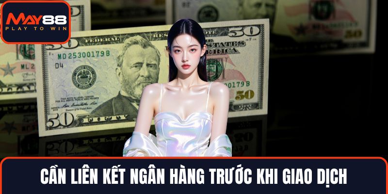 Cần liên kết ngân hàng trước khi giao dịch