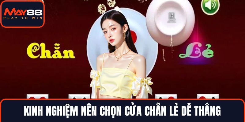 Kinh nghiệm nên chọn cửa chẵn lẻ dễ thắng