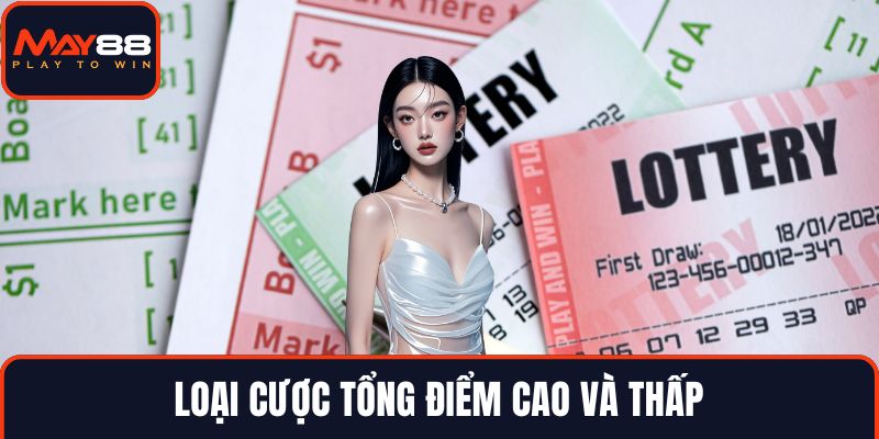 Loại cược tổng điểm cao và thấp